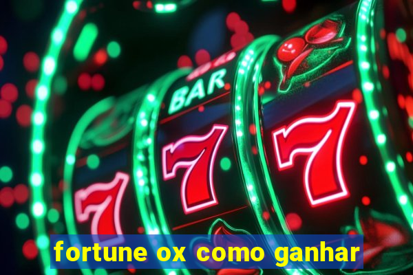 fortune ox como ganhar